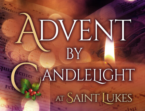 Advent by Candlelight at St. Luke’s Concert & Reception, Thursday, December 1, 2022 at 7PM